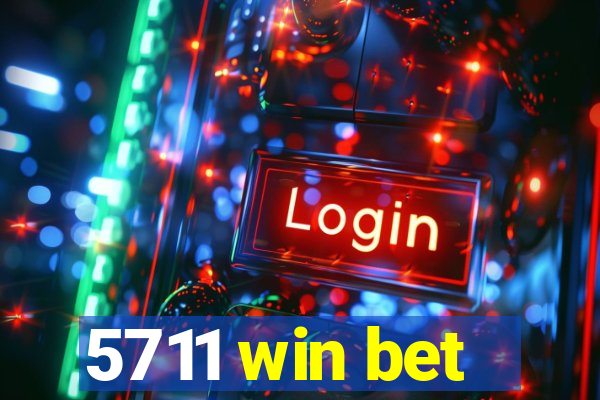 5711 win bet